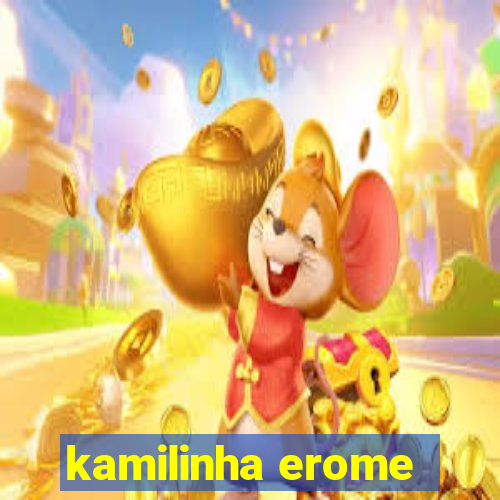 kamilinha erome